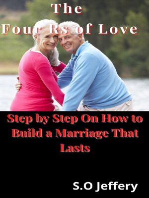 cover image of The Four Rs of Love--(Step by Step On How to Build a Marriage That Lasts)